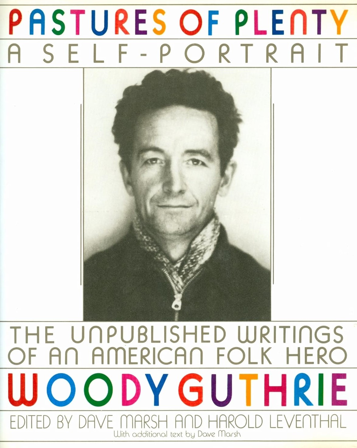 Pastures of Plenty, a Self Portrait : The Unpublished Writings of an American Folk Hero