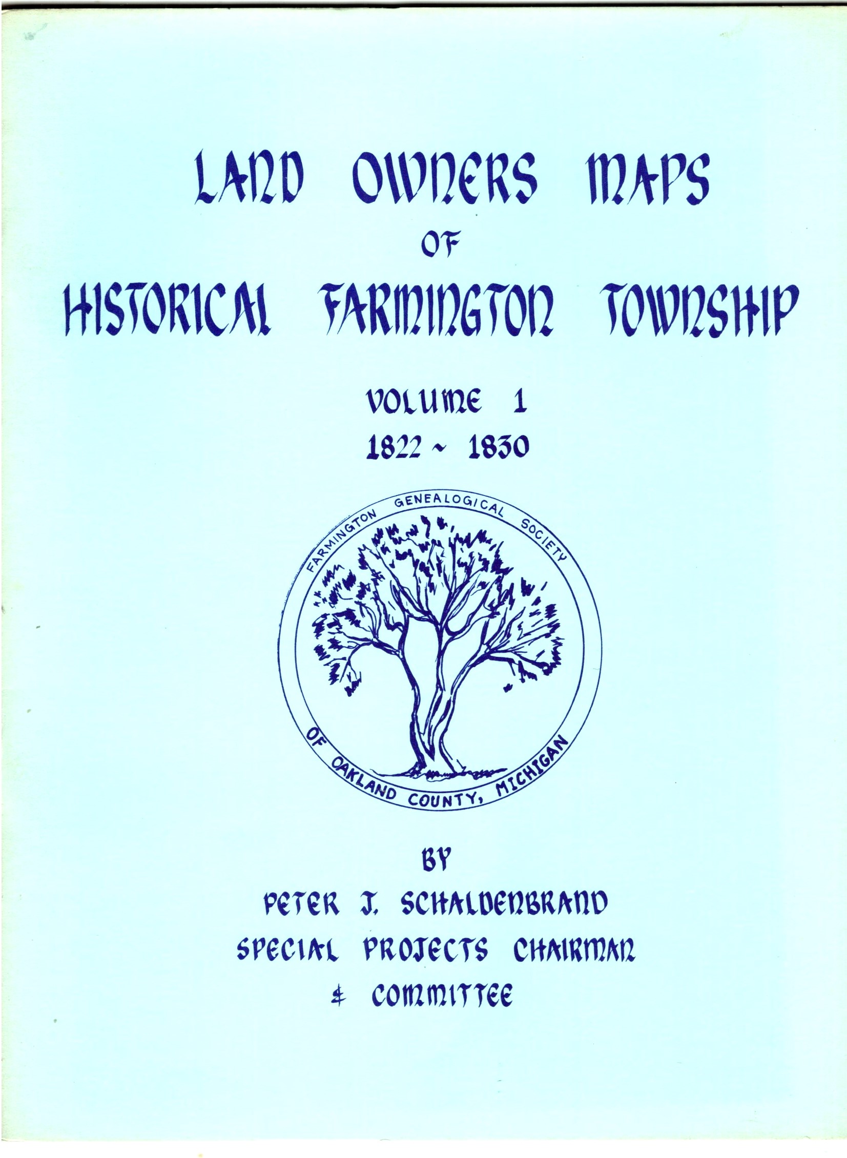 Land Owner Maps of Historical Farmington Township, Volume 1 : Oakland County, Michigan Territory, 1822-1830
