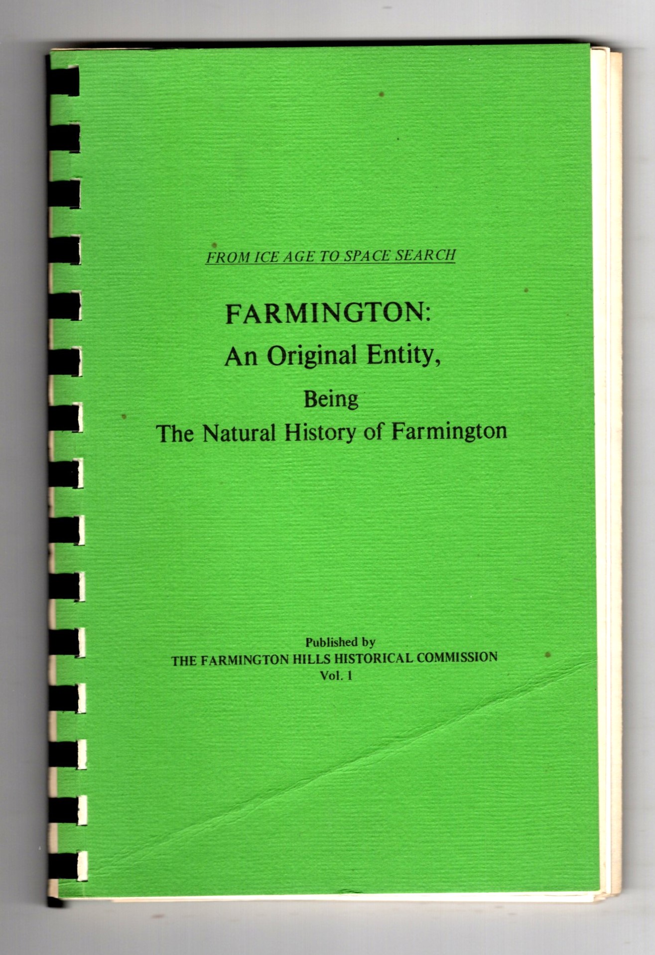 Farmington: an Original Entity : Being the Natural History of Farmington (Michigan)