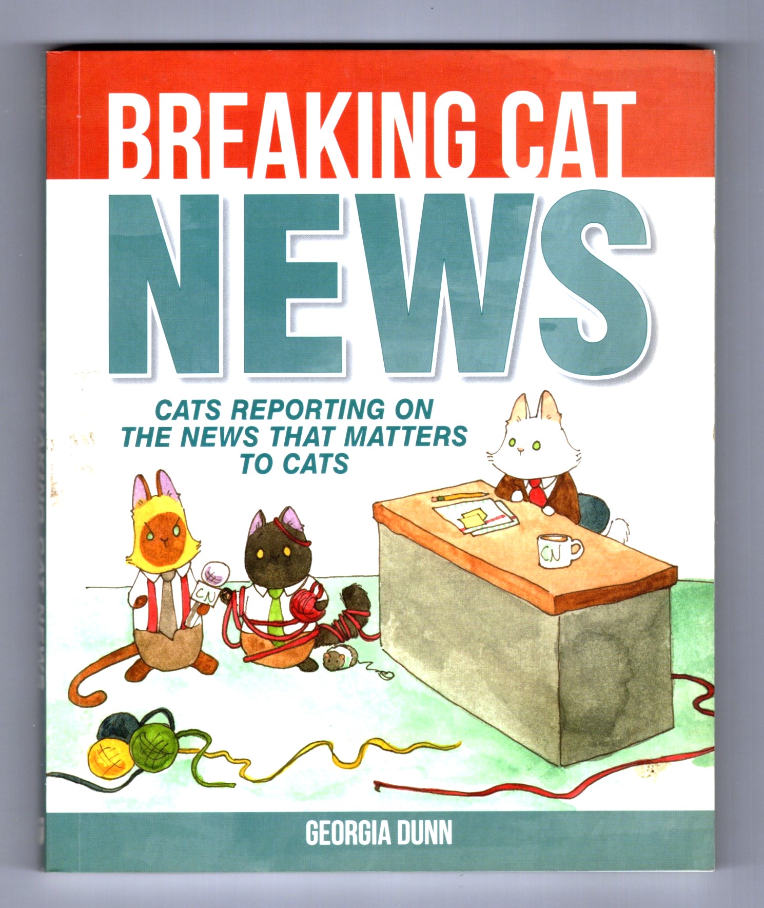 Breaking Cat News : Cats Reporting on the News that Matters to Cats