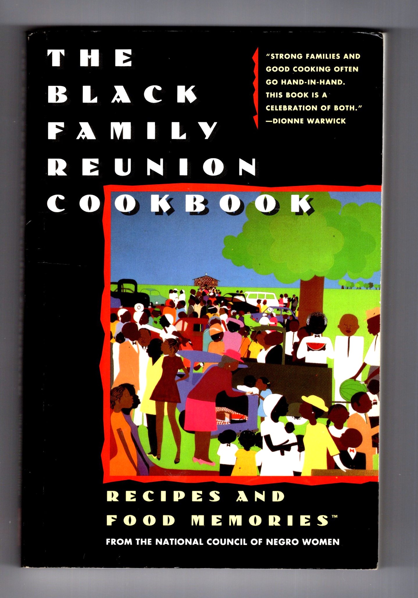 Black Family Reunion Cookbook, the : Recipes and Food Memories from the National Council of Negro Women