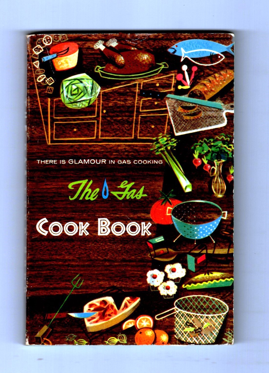 Image for Gas Cook Book, the : There is Glamour in Gas Cooking Gas Cook Book, the : There is Glamour in Gas Cooking