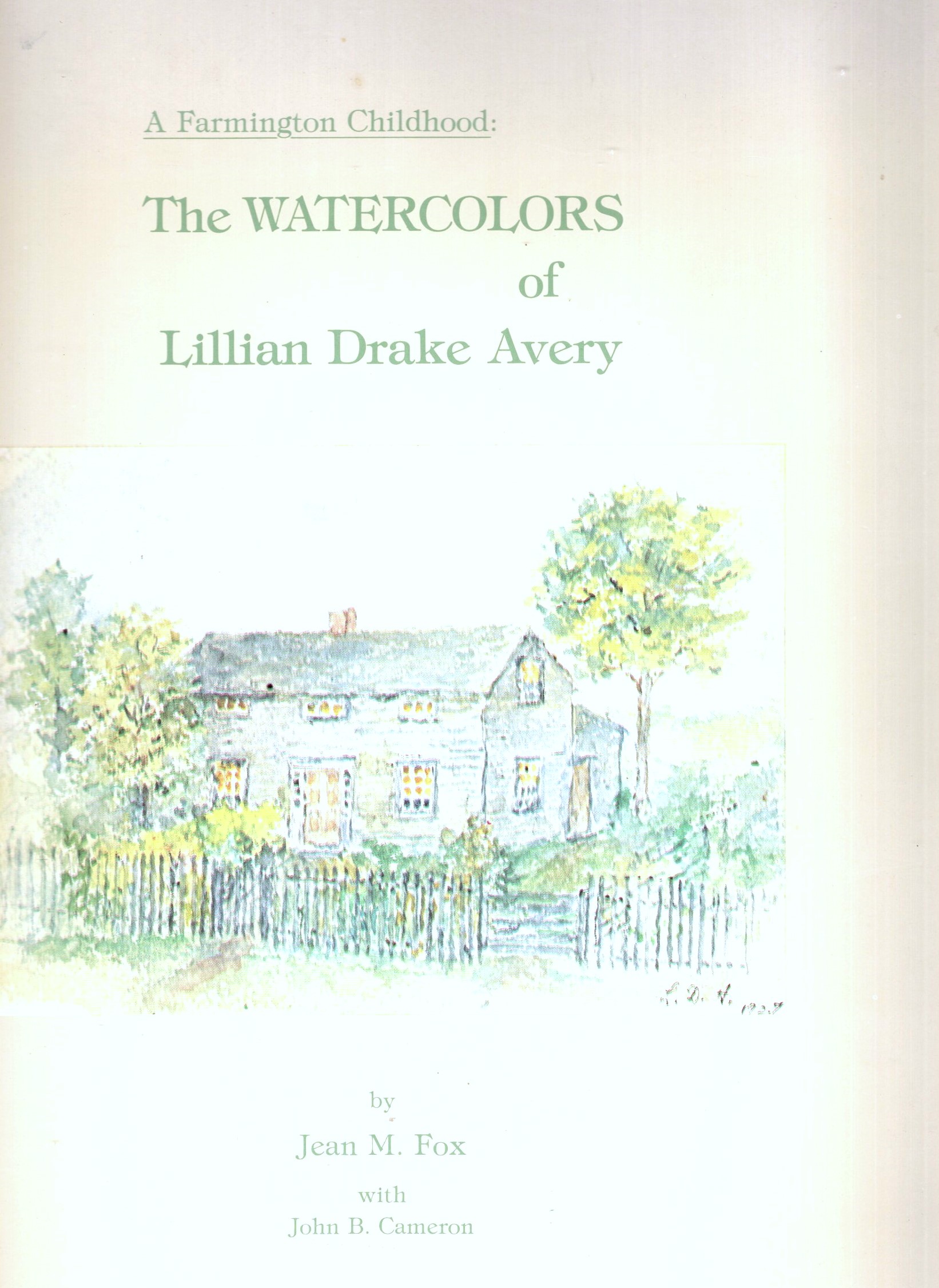 Farmington Childhood, a : The Watercolors of Lillian Drake Avery