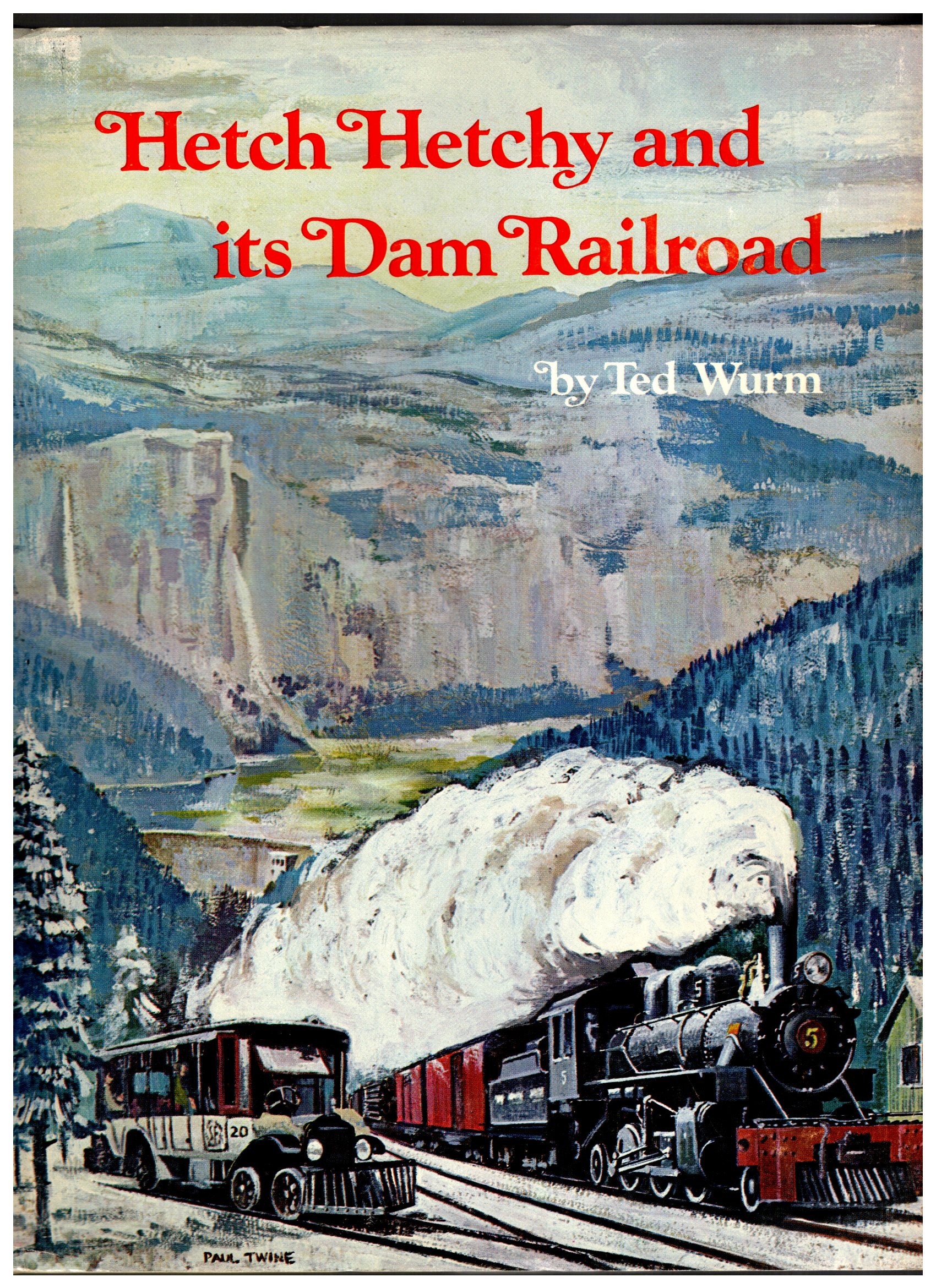 Hetch Hetchy and its Dam Railroad : San Francisco History