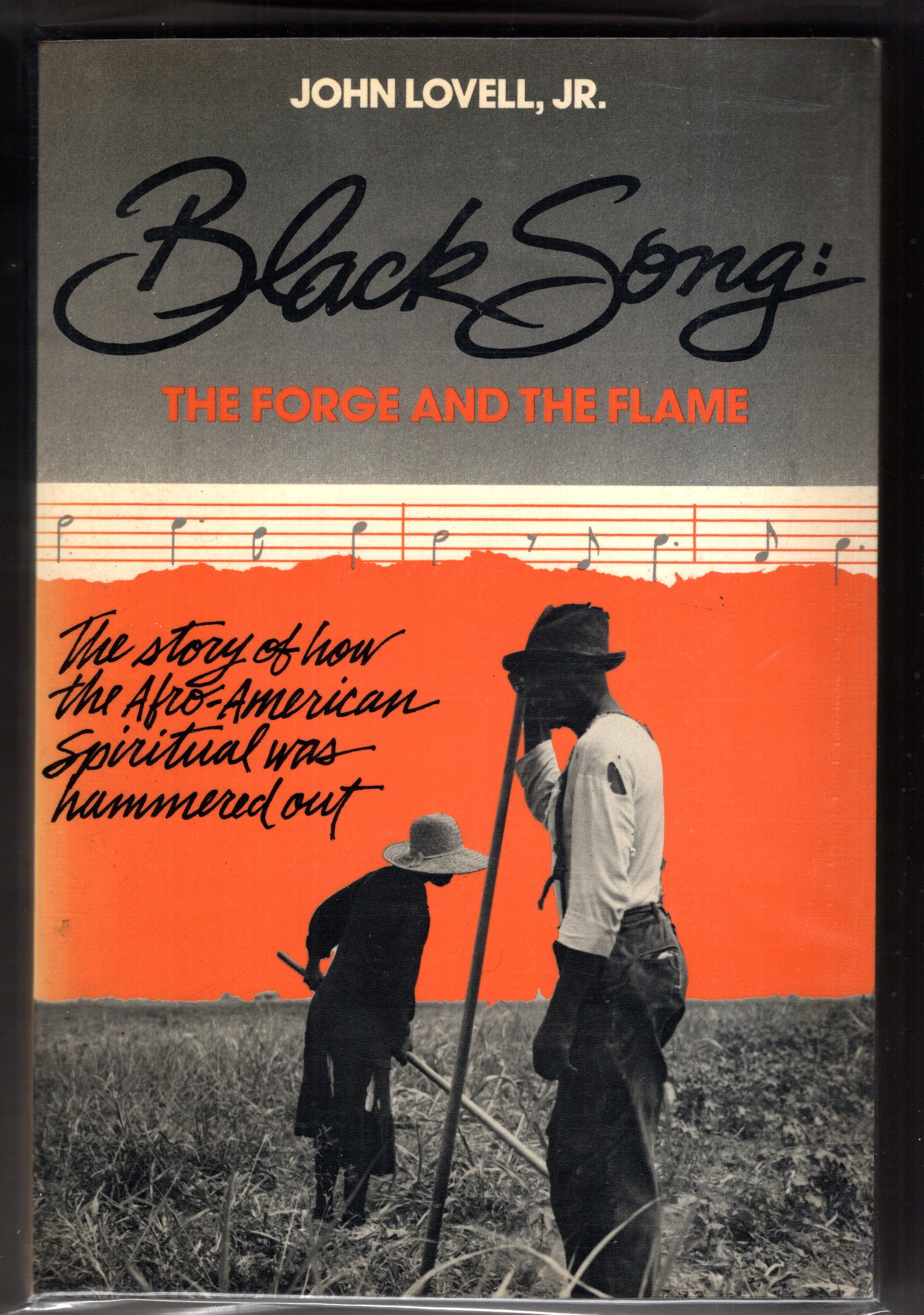 Black Song, the Forge and the Flame : The Story of How the Afro-American Spiritual was Hammered Out