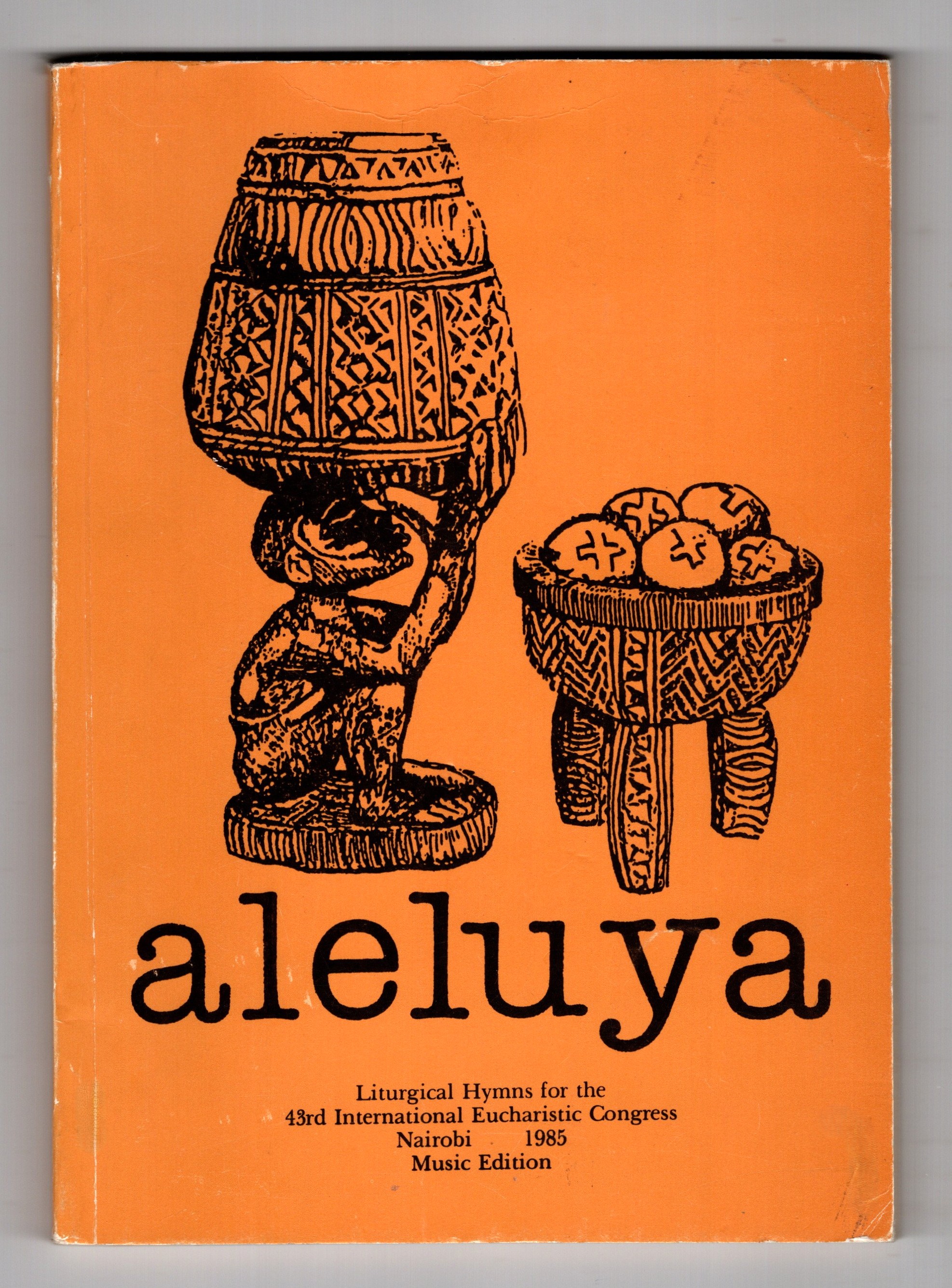 Aleluya : Liturgical Hymns for the 43rd International Eucharistic Congress, Nairobi, 1985, Music Edition