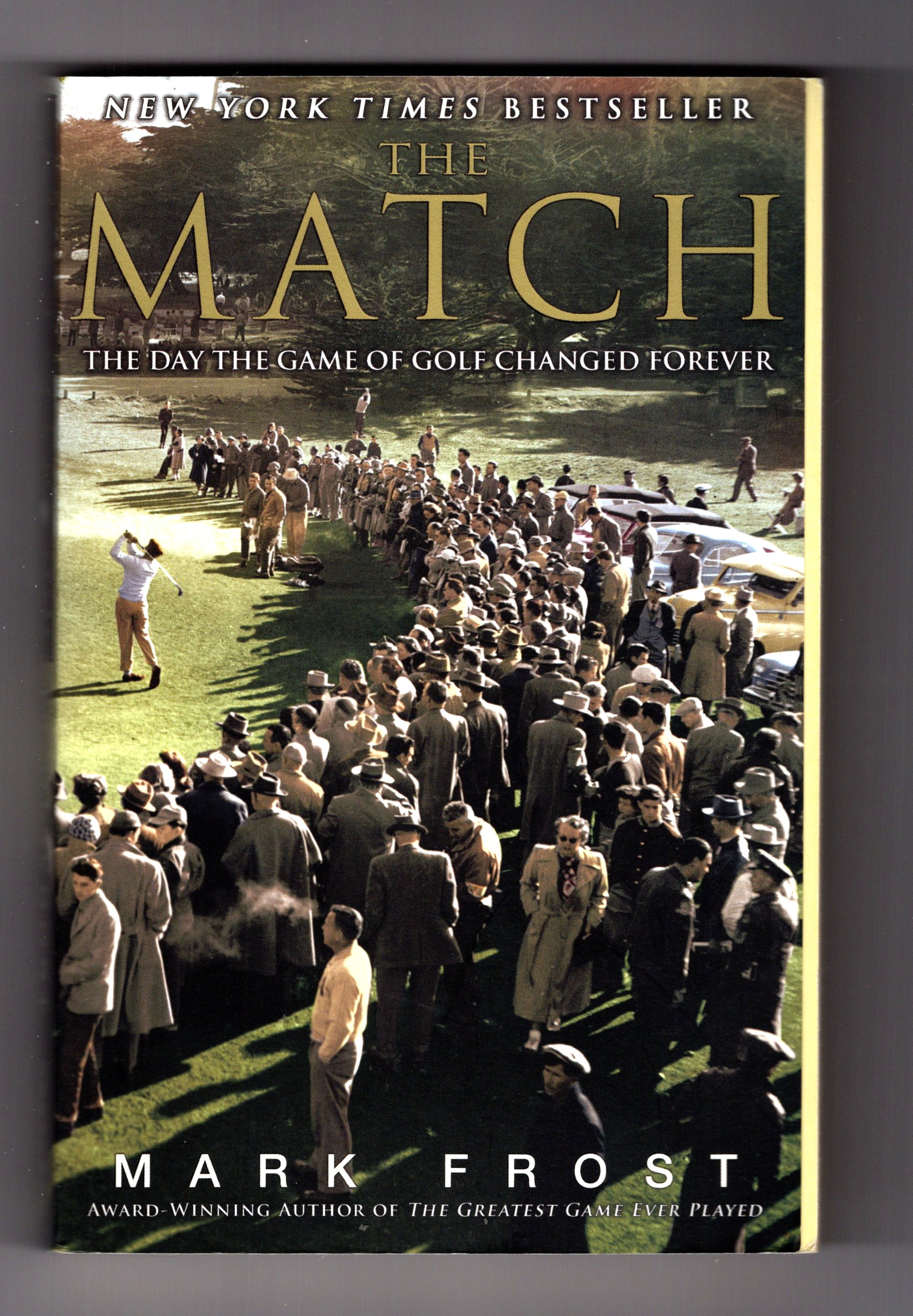 Match, the : The Day the Game of Golf Changed Forever
