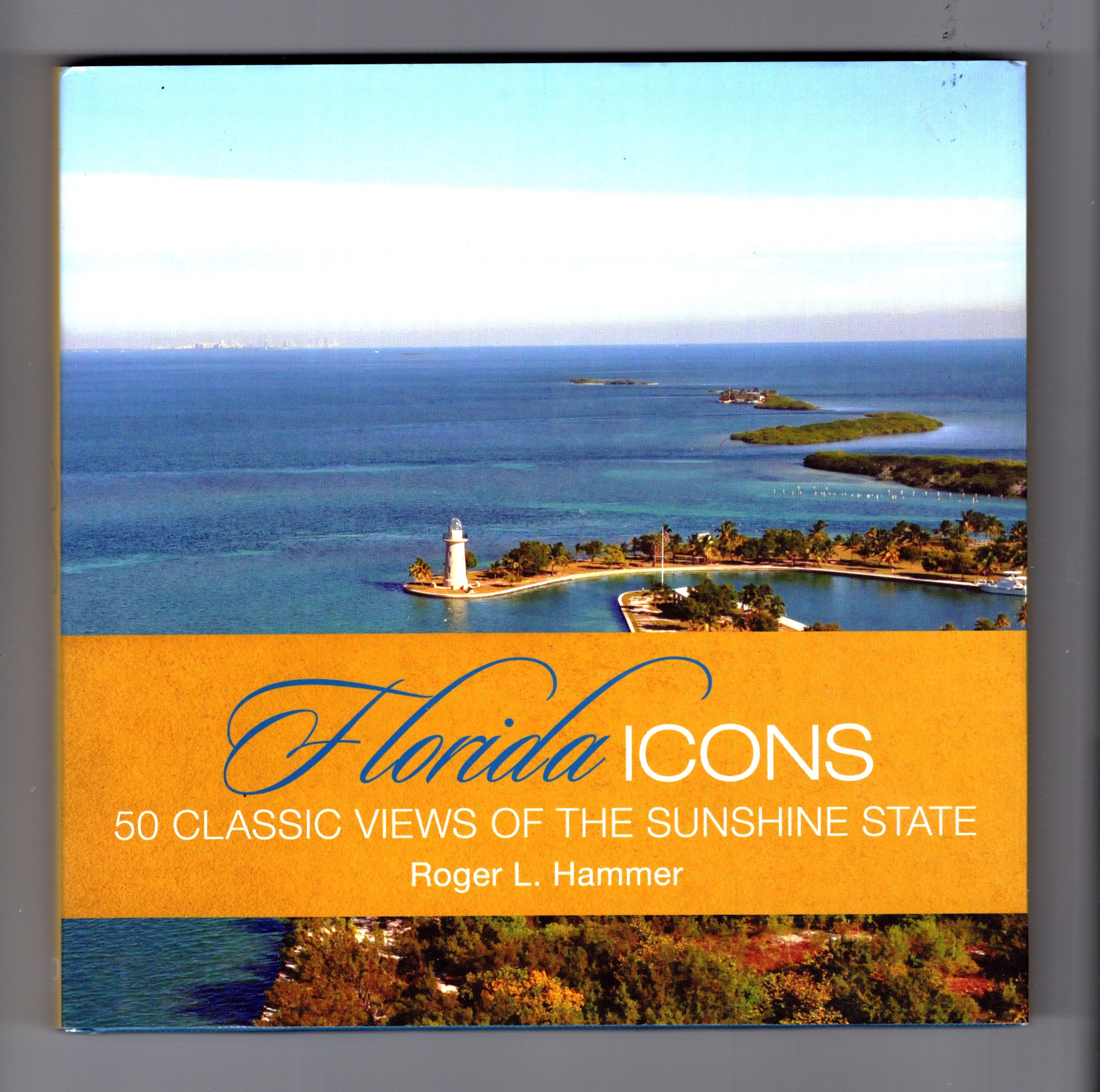 Image for Florida Icons : 50 Classic Views of the Sunshine State Florida Icons : 50 Classic Views of the Sunshine State