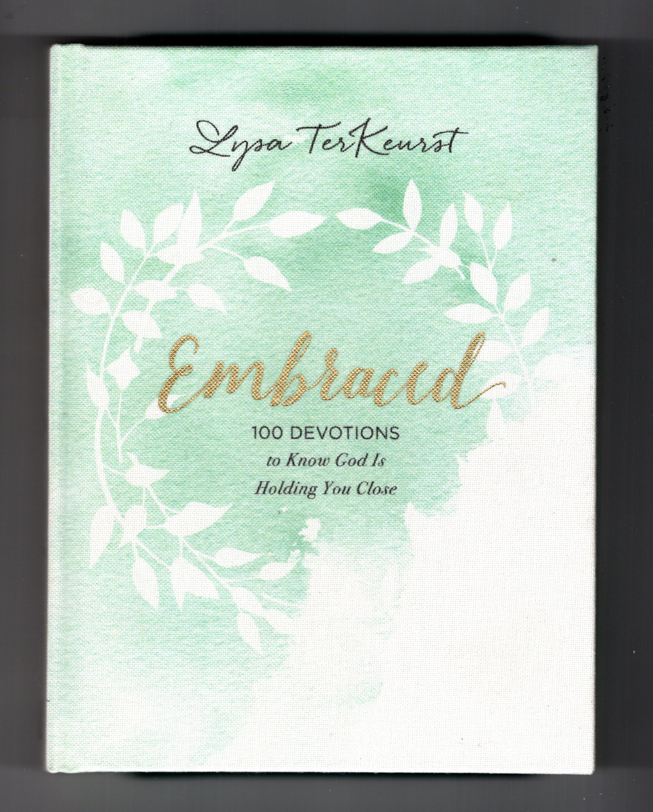 Image for Embraced : 100 Devotions to Know God is Holding You Close Embraced : 100 Devotions to Know God is Holding You Close