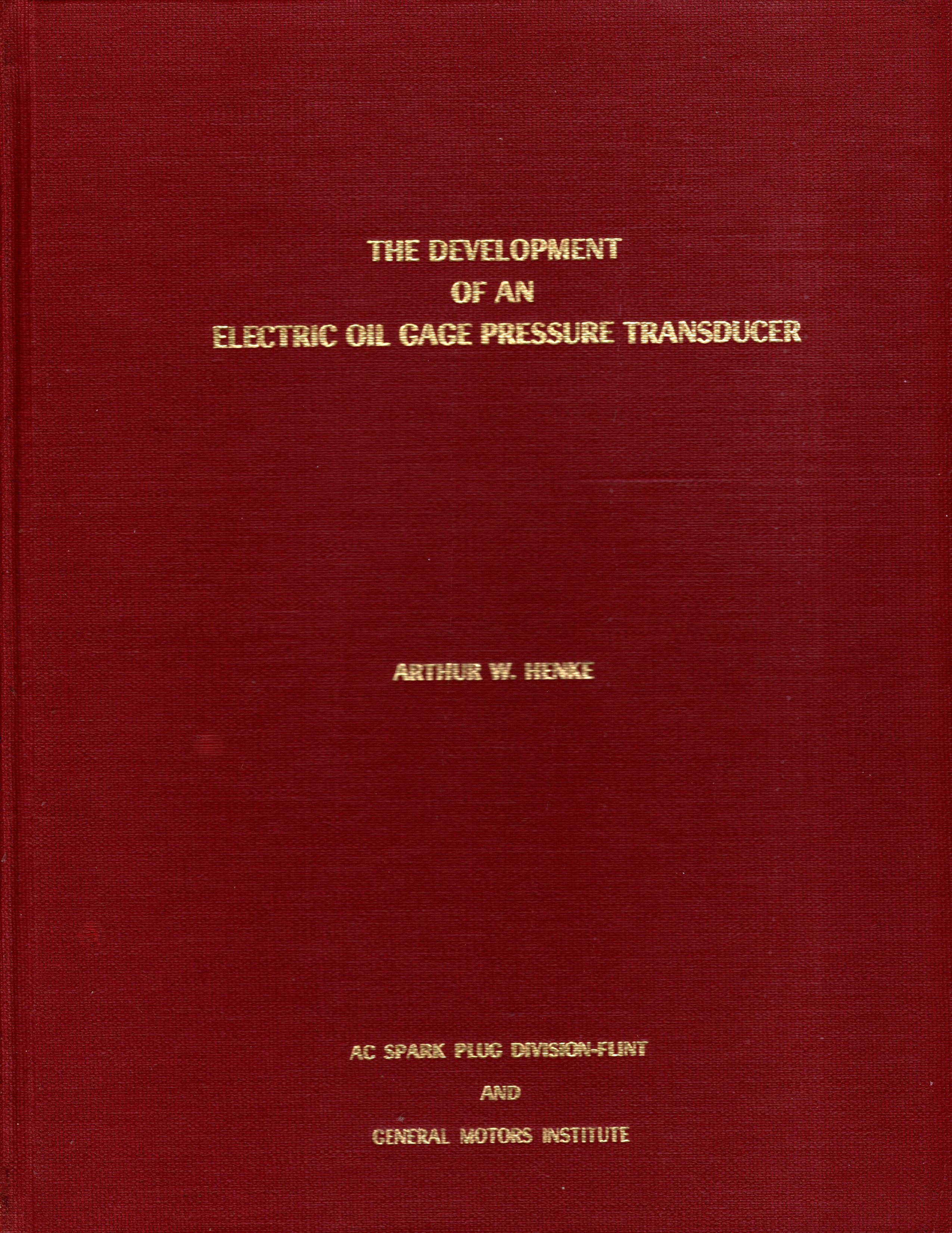 Development of an Electric Oil Gage Pressure Transducer, the : A Report