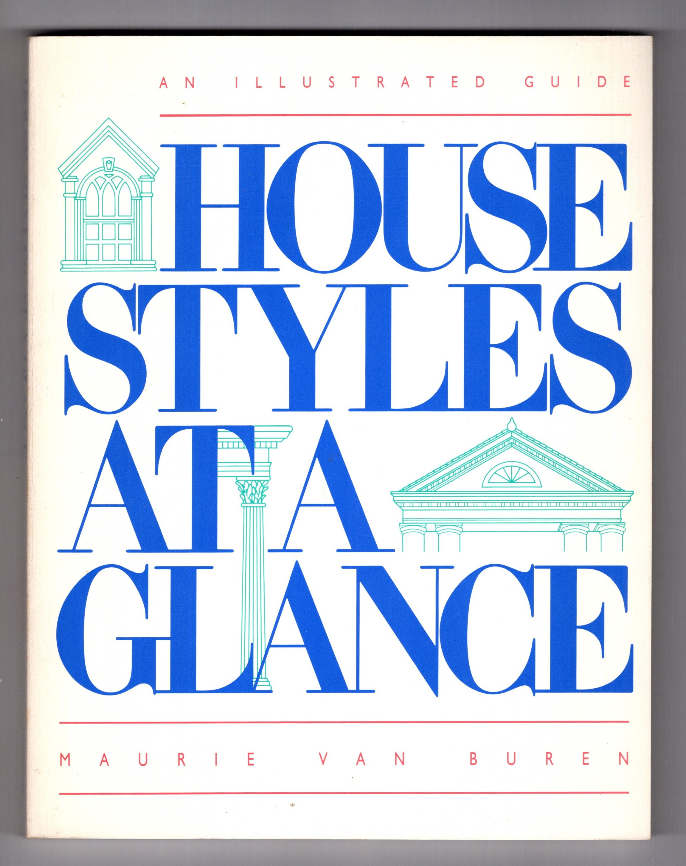 House Styles at a Glance : An Illustrated Guide