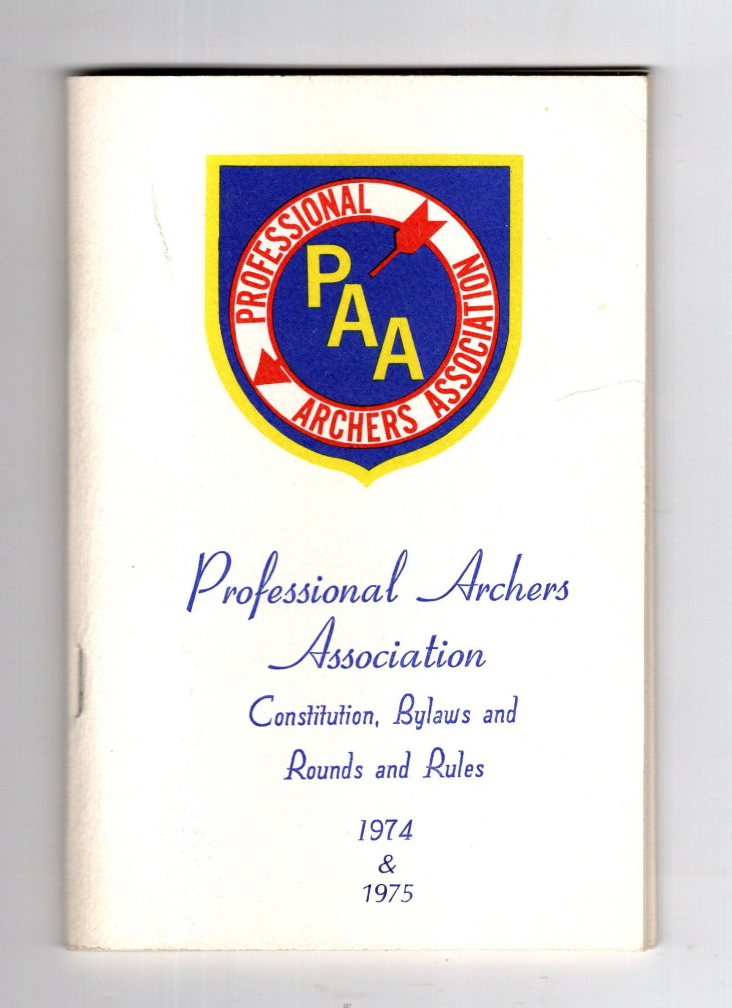 Professional Archers Association : Constitution, Bylaws and Rounds and Rules, 1974 and 1975