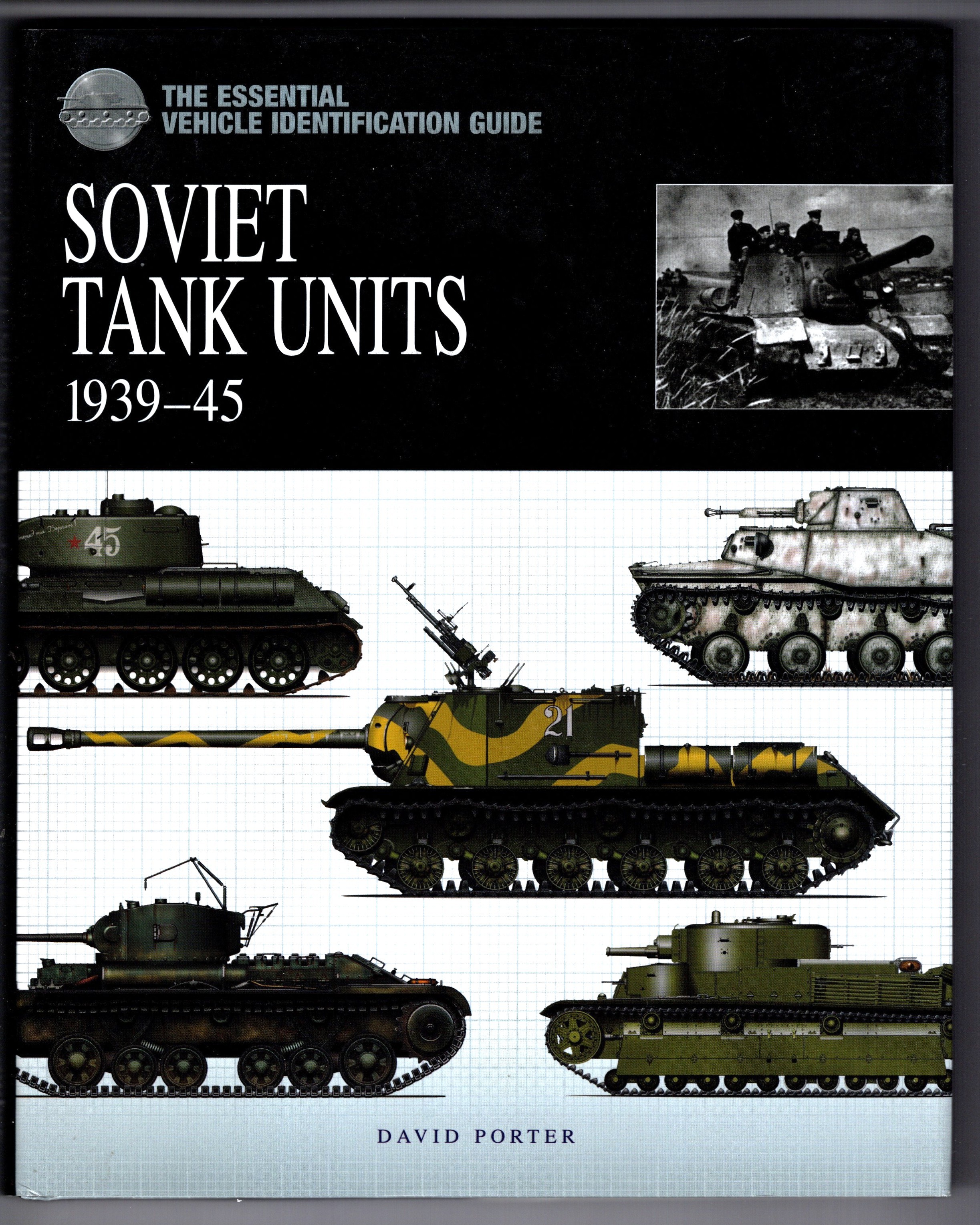 Soviet Tank Units 1939-1945 : The Essential Vehicle Identification Guide