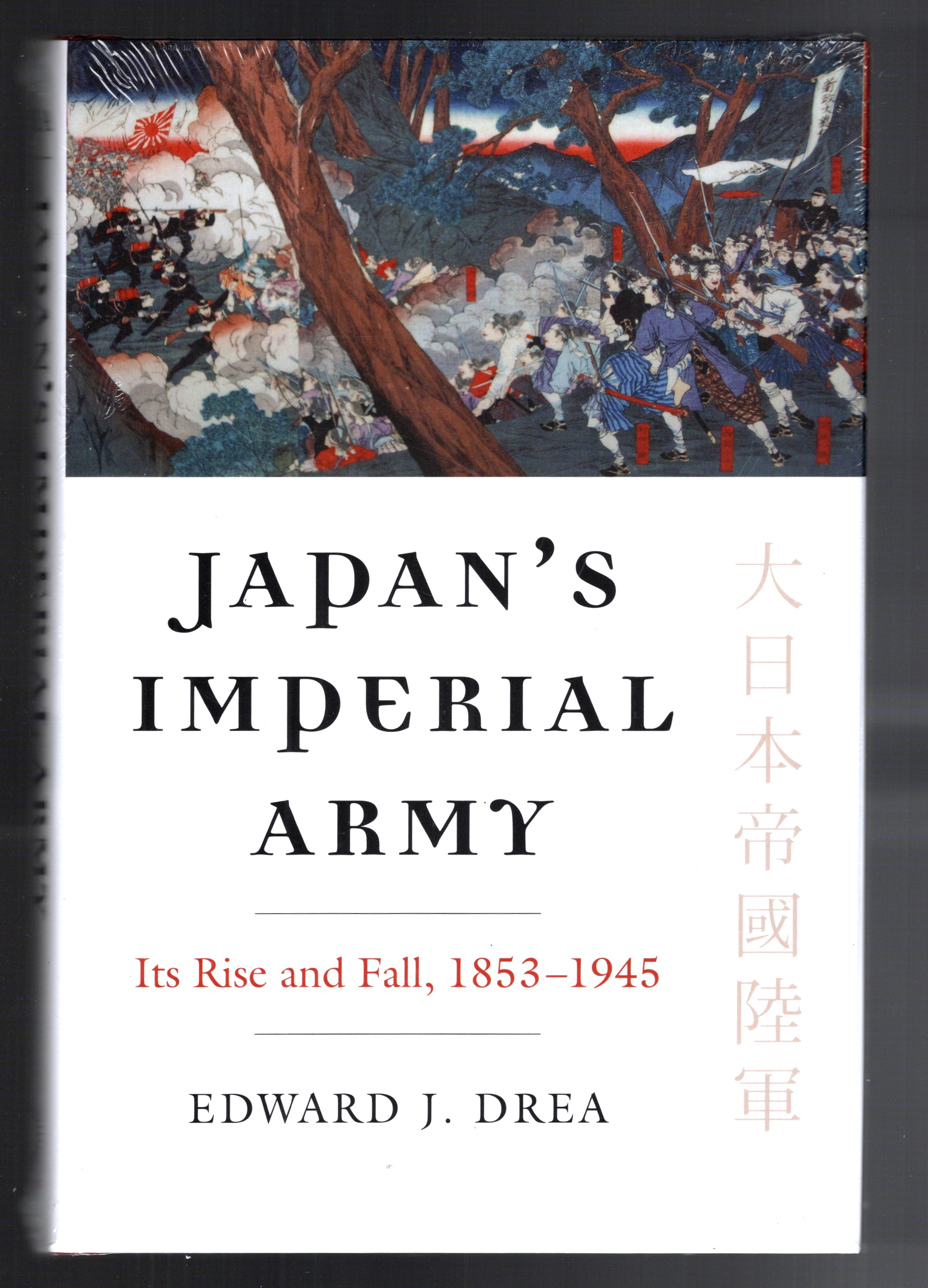 Japan's Imperial Army : Its Rise and Fall, 1853-1945