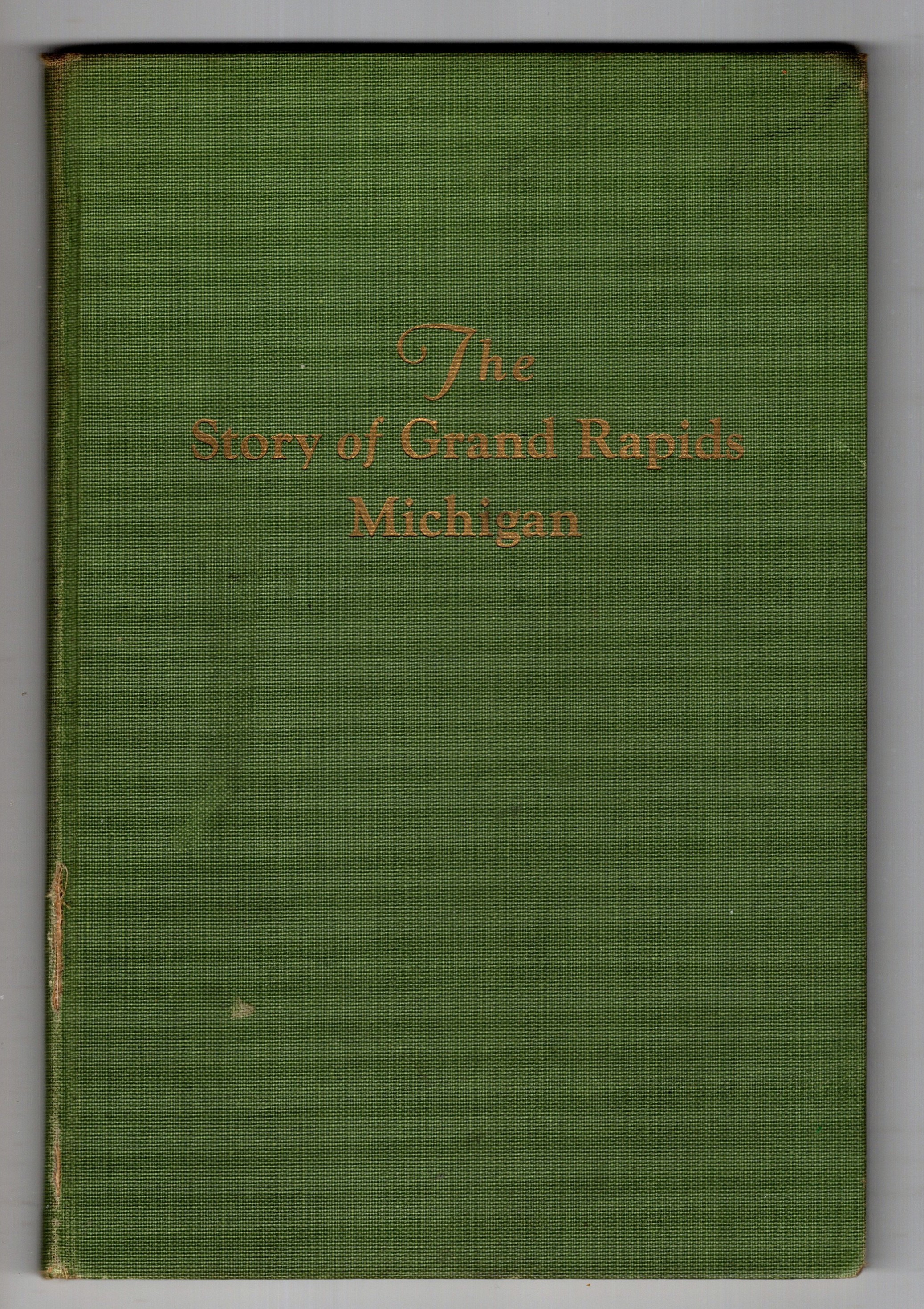 Story of Grand Rapids, the : 2e, 2nd Edition, 1932