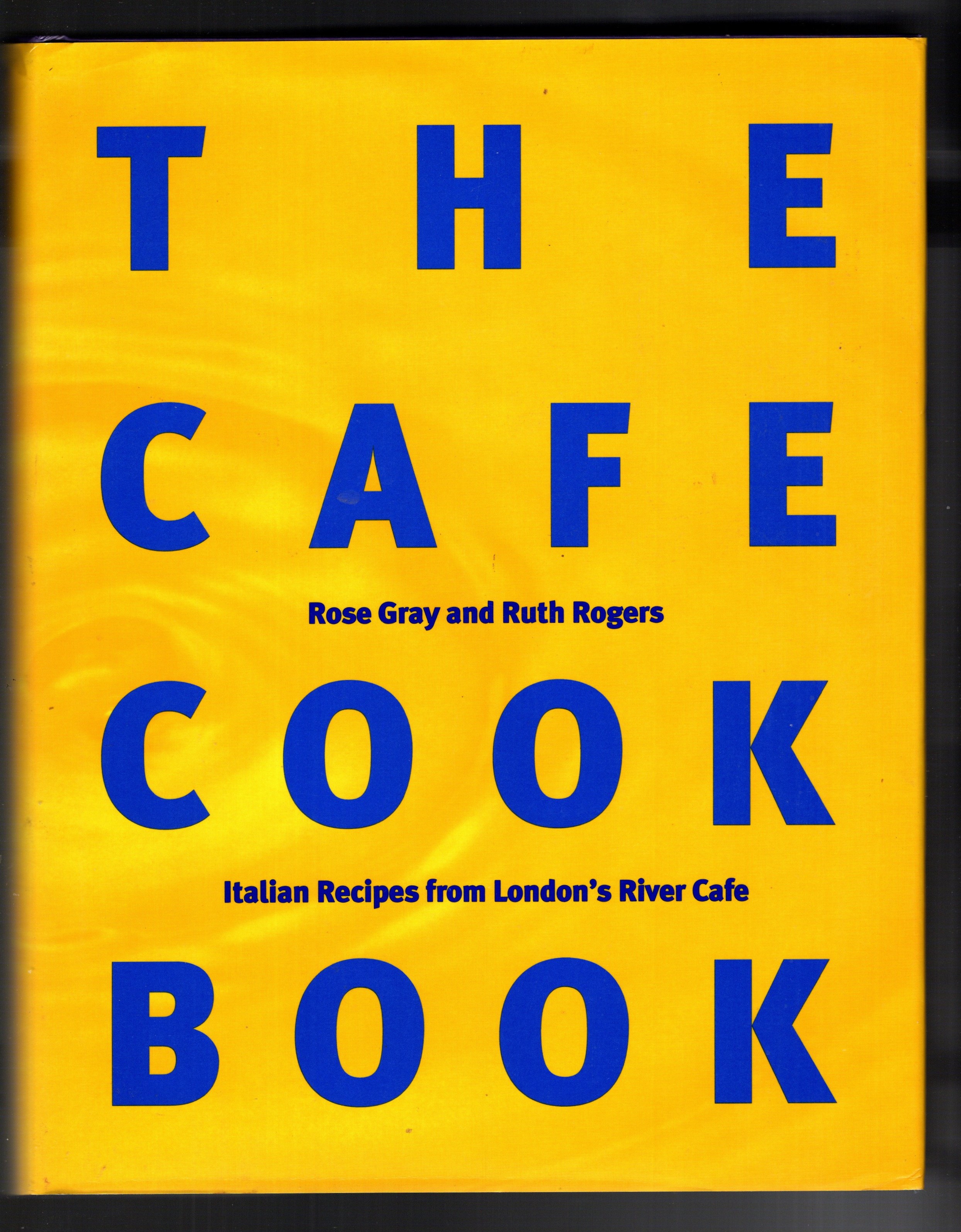 Cafe Cook Book, the : Italian Recipes from London's River Cafe