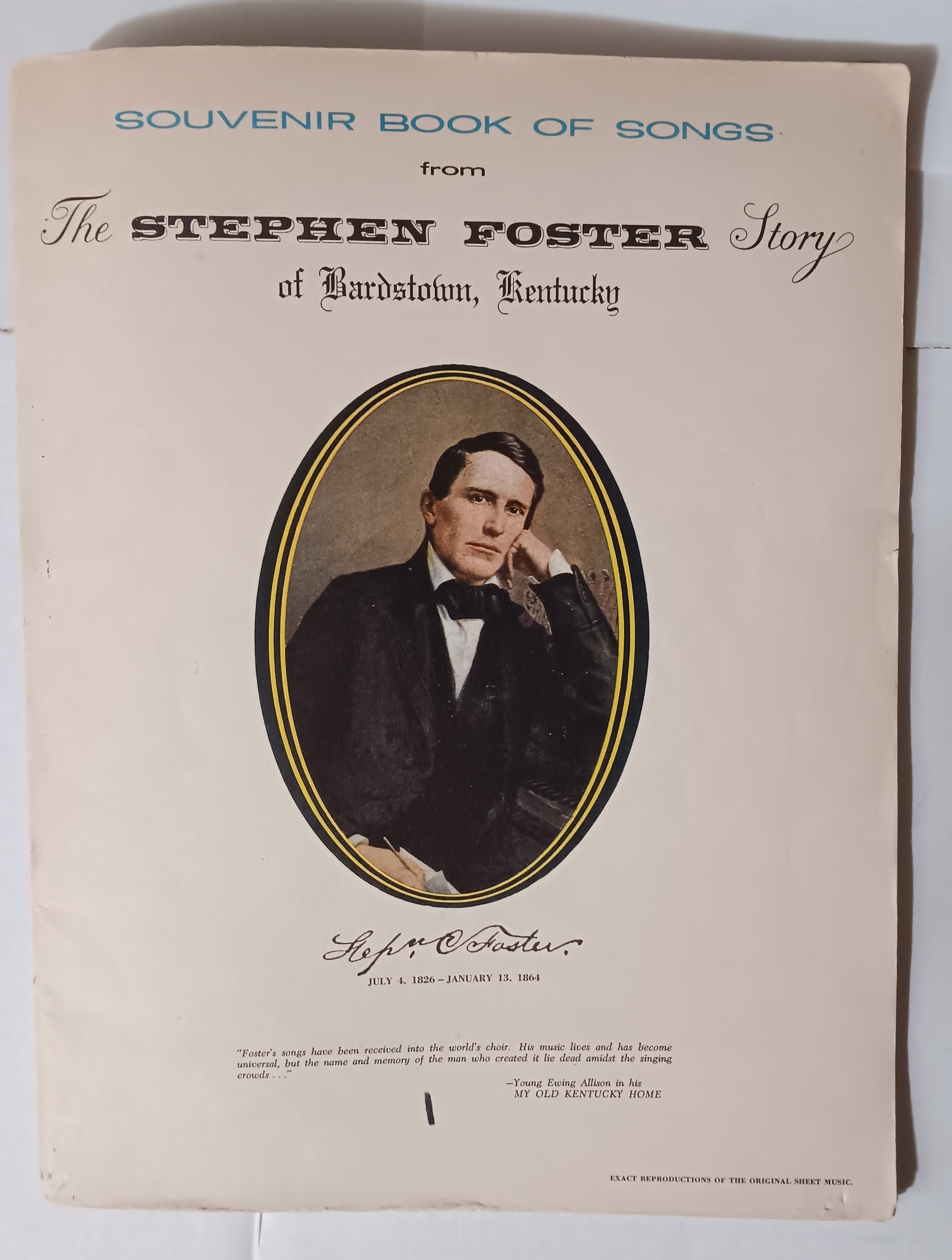 Souvenir Book of Somgs from the Stephen Foster Story of Bardstown, Kentucky : Exact Reproductions of the Original Sheet Music