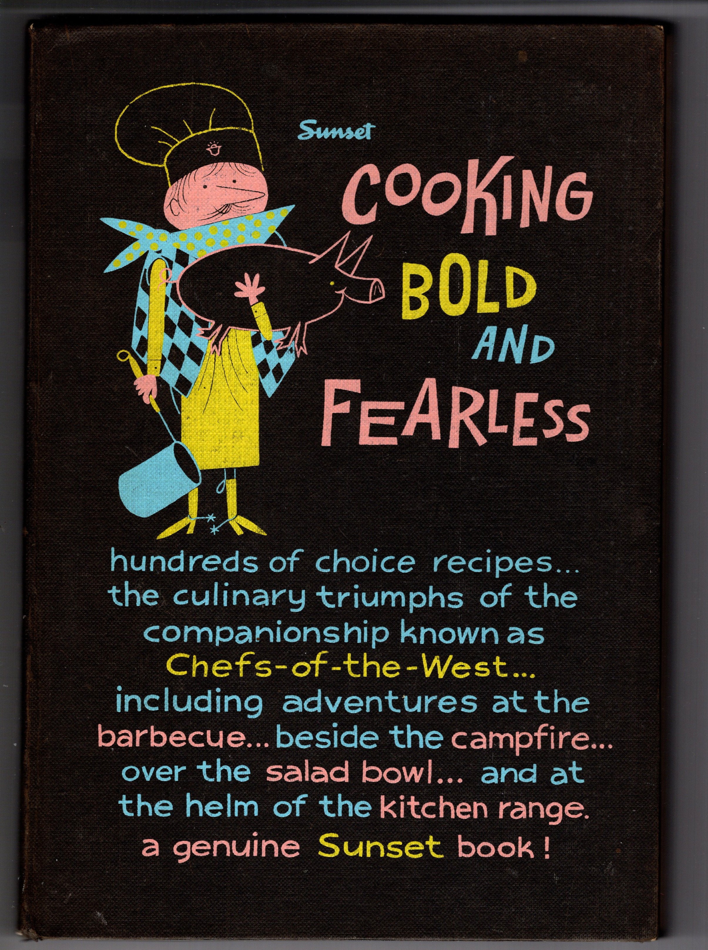 Sunset Cooking Bold and Fearless : Recipes of Chefs of the West