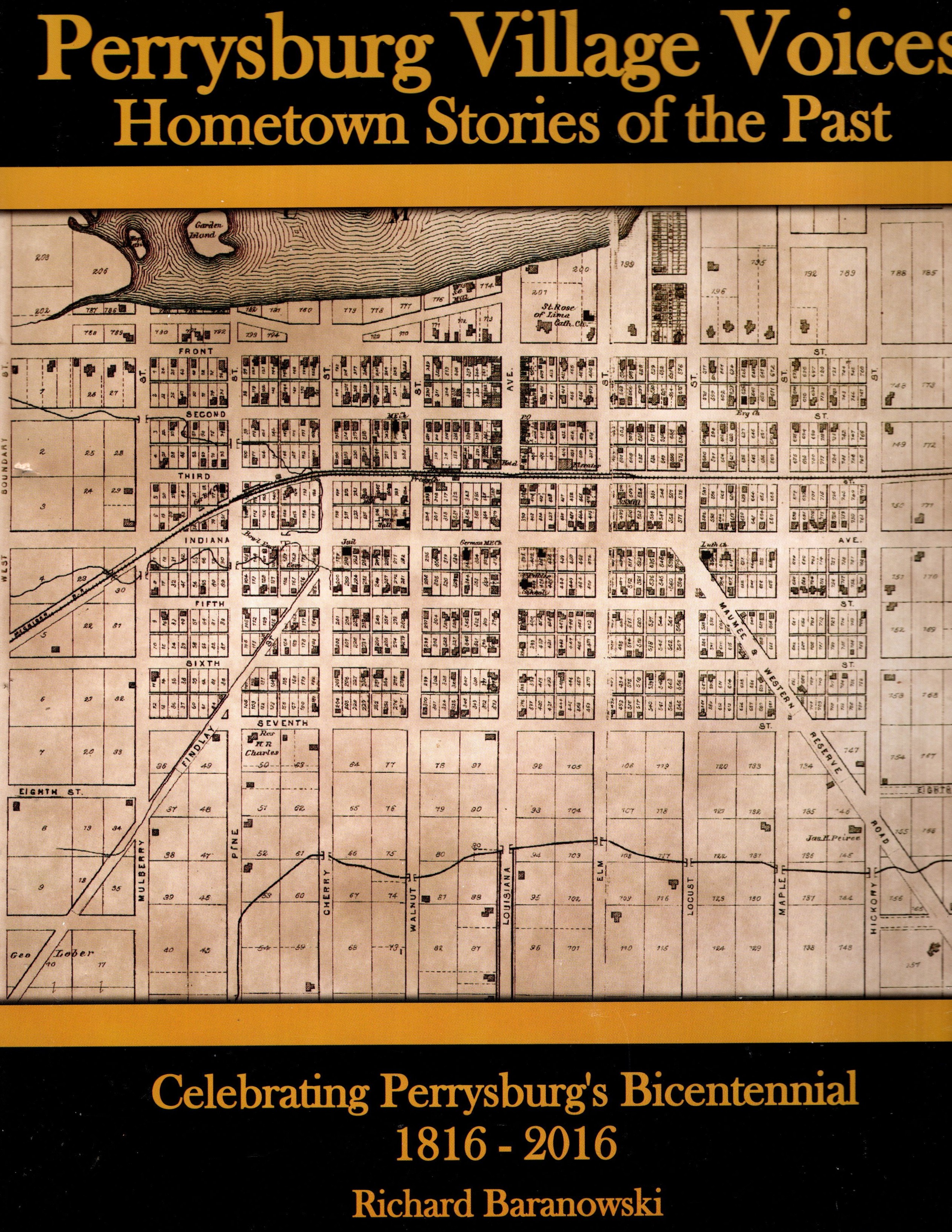 Perrysburg Village Voices : Hometown Stories of the Past, Celebrating Perrysburg's Bicentennial, 1816-2016