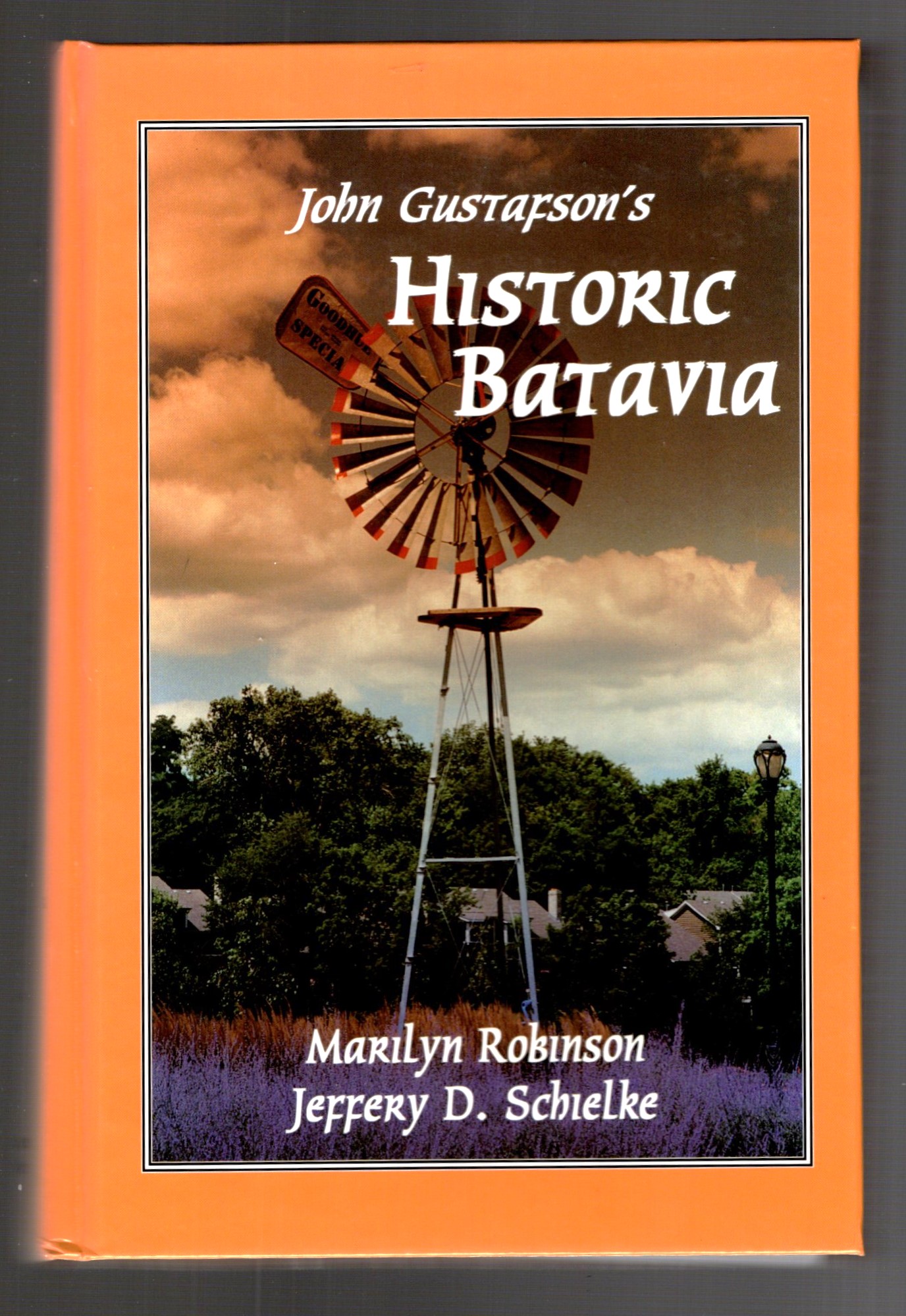 John Gustafson's Historic Batavia : (Illinois History)