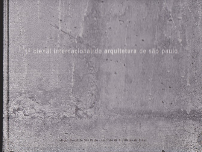 Image for 3a Bienal Internacional de Arquitetura de Sao Paulo :  3rd Biennial International Architectural Exhibition, Sao Paulo, Brazil, Brasil, 1997