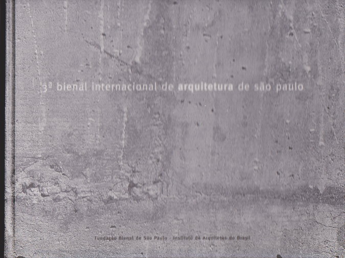 Image for 3a Bienal Internacional de Arquitetura de Sao Paulo : 3rd Biennial International Architectural Exhibition, Sao Paulo, Brazil, Brasil, 1997